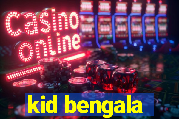 kid bengala